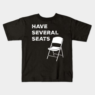 Have Several Seats Kids T-Shirt